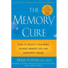 The Memory Cure: How to Protect Your Brain Against Memory Loss and Alzheimer's Disease