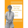 The Child and the State in India: Child Labor and Education Policy in Comparative Perspective
