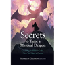 Secrets to Tame a Mystical Dragon: Cracking the PTSD Code... Now You Have a Choice