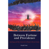 Between Fortune and Providence