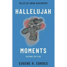 Hallelujah Moments: Tales of Drug Discovery