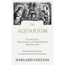 The Aquarium - Collecting, Arranging and Preserving Marine Life - With Practical Instructions to Assist the Amateur Home Naturalist