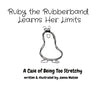 Ruby the Rubberband Learns Her Limits: A Case of Being Too Stretchy