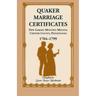 Quaker Marriage Certificates: New Garden Monthly Meeting, Chester County, Pennsylvania, 1704-1799