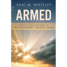 Armed: Principles for Developing An Intercessory Prayer Team