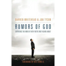 Rumors of God: Experience the Kind of Faith You´ve Only Heard about