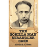 The Gorilla Man Strangler Case: Serial Killer Earle Nelson