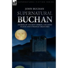 Supernatural Buchan - Stories of ancient spirits uncanny places and strange creatures