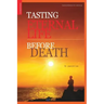 Tasting Eternal Life Before Death