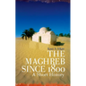 The Maghreb Since 1800
