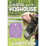 Lessons from the Hoghouse: A Woman's Guide to Following Her Country Dream in a World of Manure, Metal Men, and Groundhog Hunters