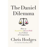 The Daniel Dilemma: How to Stand Firm and Love Well in a Culture of Compromise