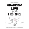 Grabbing Life by the Horns - and other patient stories of a neurosurgeon