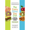 The Every-Other-Day Diet: The Diet That Lets You Eat All You Want (Half the Time) and Keep the Weight Off