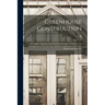 Greenhouse Construction: A Complete Manual on the Building, Heating, Ventilating and Arrangement of Greenhouses, and the Construction of Hotbed