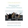 Praising God for Our Intelligent Design: A Thirty-One-Day Devotional