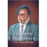 Promise and Providence: The Autobiography of GOS Ekhaguere
