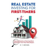 Real Estate Investing for First-Timers: Exposed Secrets on Sourcing Down Payment for First Time Home Buyers