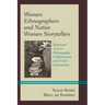 Women Ethnographers and Native Women Storytellers: Relational Science, Ethnographic Collaboration, and Tribal Community