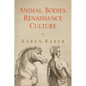 Animal Bodies, Renaissance Culture