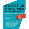 Statistics of Metal Fatigue in Engineering: Planning and Analysis of Metal Fatigue Tests