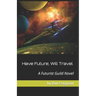 Have Future, Will Travel