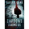 Shadows Among Us