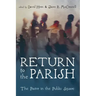Return to the Parish: The Pastor in the Public Square