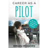 Career As A Pilot: What They Do, How to Become One, and What the Future Holds!