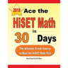 Ace the HiSET Math in 30 Days: The Ultimate Crash Course to Beat the HiSET Math Test