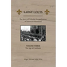 Saint Louis: The Story of Catholic Evangelization of America's Heartland: Vol 3: The Age of Cardinals