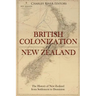 The British Colonization of New Zealand: The History of New Zealand from Settlement to Dominion