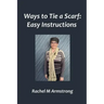 Ways to Tie a Scarf: Easy Instructions