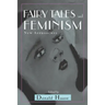 Fairy Tales and Feminism: New Approaches