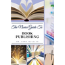 The Novice Guide to Book Publishing