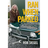Ran When Parked: How I Resurrected a Decade-Dead 1972 BMW 2002tii and Road-Tripped it a Thousand Miles Back Home, and How You Can, Too