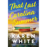 That Last Carolina Summer: A Gripping Southern Tale of Sisterhood, Secrets, and the Haunting Power of the Past