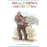 Do Small Things with Great Love: Knowing Old Vince