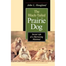 The Black-Tailed Prairie Dog: Social Life of a Burrowing Mammal