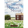 The Cowboy's Marriage Mistake