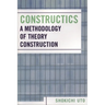 Constructics: A Methodology of Theory Construction