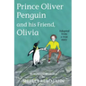 Prince Oliver Penguin and his Friend, Olivia