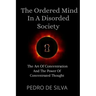 The Ordered Mind in a Disordered Society: The Art of Concentration and The Power of Concentrated Thought