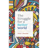The Struggle for a Better World
