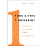 Your Divine Fingerprint: The Force That Makes You Unstoppable
