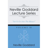 Neville Goddard Lecture Series, Volume XI: (A Gnostic Audio Selection, Includes Free Access to Streaming Audio Book)