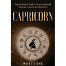 Capricorn: The Ultimate Guide to an Amazing Zodiac Sign in Astrology