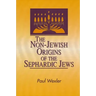 The Non-Jewish Origins of the Sephardic Jews