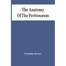 The Anatomy Of The Peritonæum