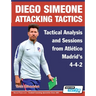 Diego Simeone Attacking Tactics - Tactical Analysis and Sessions from Atlético Madrid's 4-4-2